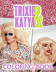 The Trixie And Katya Show Coloring Book: An Epic Coloring for sale  Delivered anywhere in USA 