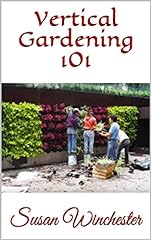 Vertical gardening 101 for sale  Delivered anywhere in USA 