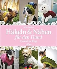 Häkeln & Nähen für den Hund: Fashion for Dogs gebraucht kaufen  Wird an jeden Ort in Deutschland