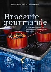 Brocante gourmande recettes d'occasion  Livré partout en Belgiqu