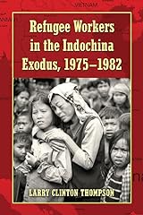 Refugee workers indochina for sale  Delivered anywhere in USA 