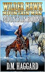 Wilder Hawk: Mountain Man: Mountain Bound: A Mountain for sale  Delivered anywhere in USA 