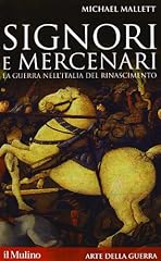 Signori e mercenari. La guerra nell'Italia del Rinascimento usato  Spedito ovunque in Italia 