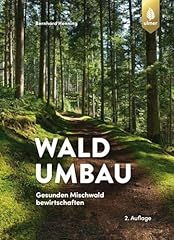 Waldumbau gesunden mischwald gebraucht kaufen  Wird an jeden Ort in Deutschland