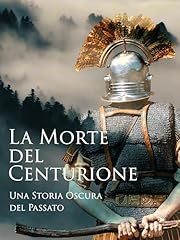 Morte del centurione usato  Spedito ovunque in Italia 