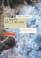 Morte della natura. usato  Spedito ovunque in Italia 