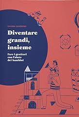 Diventare grandi insieme. usato  Spedito ovunque in Italia 