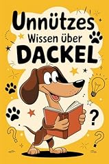 Unnützes wissen dackel gebraucht kaufen  Wird an jeden Ort in Deutschland