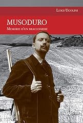 Musoduro. memorie bracconiere usato  Spedito ovunque in Italia 