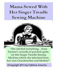 Mama Sewed With Her Singer Treadle Sewing Machine (Down, used for sale  Delivered anywhere in Canada