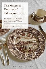 The Material Culture of Tableware: Staffordshire Pottery for sale  Delivered anywhere in UK