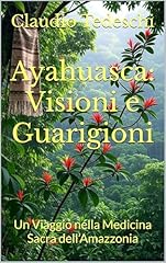 Ayahuasca visioni guarigioni usato  Spedito ovunque in Italia 