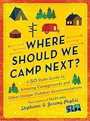 Where Should We Camp Next?: A 50-State Guide to Amazing, used for sale  Delivered anywhere in USA 