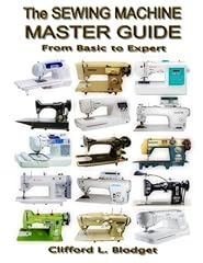 The Sewing Machine Master Guide: From Basic to Expert for sale  Delivered anywhere in Canada