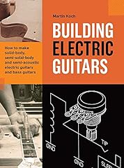 Building Electric Guitars: How to make solid-body, for sale  Delivered anywhere in UK