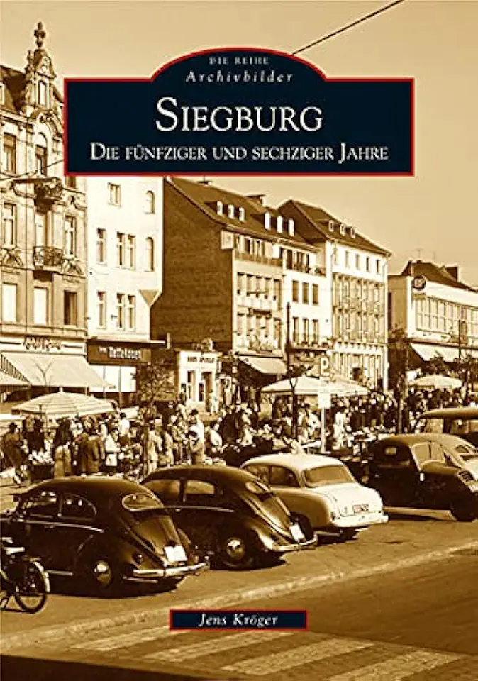 Siegburg: Die fünfziger und sechziger Jahre tweedehands  