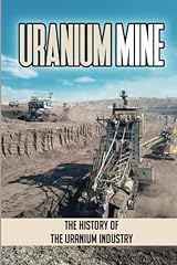 Uranium mine history for sale  Delivered anywhere in UK