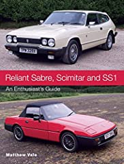 Reliant Sabre, Scimitar and SS1: An Enthusiast's Guide for sale  Delivered anywhere in UK