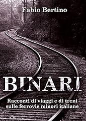 Binari. racconti viaggi usato  Spedito ovunque in Italia 