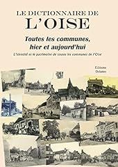 Dictionnaire oise communes d'occasion  Livré partout en France