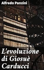 Evoluzione giosuè carducci usato  Spedito ovunque in Italia 