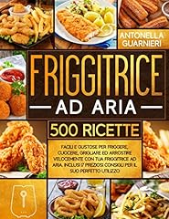 Friggitrice ad Aria: 500+ Facili e Gustose Ricette, usato usato  Spedito ovunque in Italia 