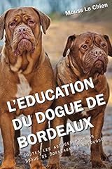 Education dogue bordeaux d'occasion  Livré partout en France