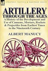 Artillery ages history for sale  Delivered anywhere in UK