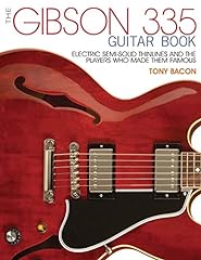 The Gibson 335 Guitar Book: Electric Semi-Solid Thinlines for sale  Delivered anywhere in Canada