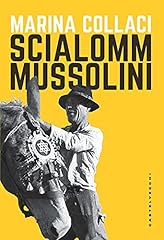 Scialomm mussolini usato  Spedito ovunque in Italia 