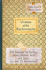 Uromas alte backrezepte gebraucht kaufen  Wird an jeden Ort in Deutschland