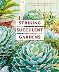 Striking Succulent Gardens: Plants and Plans for Designing for sale  Delivered anywhere in UK