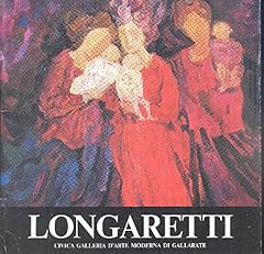 Longaretti. mostra antologica usato  Spedito ovunque in Italia 