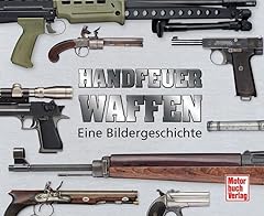 Handfeuerwaffen bildergeschich gebraucht kaufen  Wird an jeden Ort in Deutschland