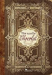 Recettes chocolat d'occasion  Livré partout en Belgiqu