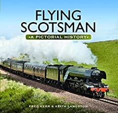 Flying Scotsman: A Journey in Photographs: A Pictorial for sale  Delivered anywhere in UK