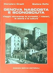 Genova nascosta sconosciuta. usato  Spedito ovunque in Italia 