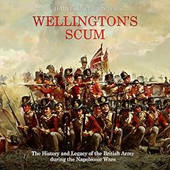 Wellington’s Scum: The History and Legacy of the British for sale  Delivered anywhere in USA 