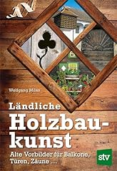 Ländliche holzbaukunst alte gebraucht kaufen  Wird an jeden Ort in Deutschland