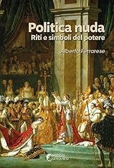 Politica nuda. riti usato  Spedito ovunque in Italia 