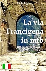 Via francigena mtb usato  Spedito ovunque in Italia 