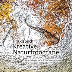 Praxisbuch kreative naturfotog gebraucht kaufen  Wird an jeden Ort in Deutschland