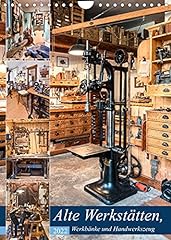 Alte Werkstätten, Werkbänke und Handwerkszeug (Wandkalender gebraucht kaufen  Wird an jeden Ort in Deutschland