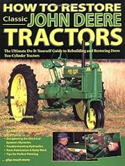 How to Restore Classic John Deere Tractors: The Ultimate, used for sale  Delivered anywhere in USA 