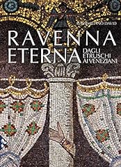 Ravenna eterna. dagli usato  Spedito ovunque in Italia 