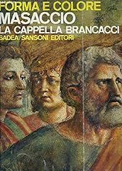 Masaccio cappella brancacci usato  Spedito ovunque in Italia 