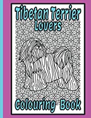Tibetan Terrier Lovers Colouring Book: Novelty Tibetan for sale  Delivered anywhere in UK