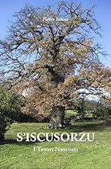 Iscusorzu. tesori nascosti. usato  Spedito ovunque in Italia 