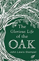 Glorious life oak for sale  Delivered anywhere in Ireland