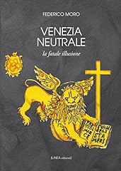 Venezia neutrale. fatale usato  Spedito ovunque in Italia 
